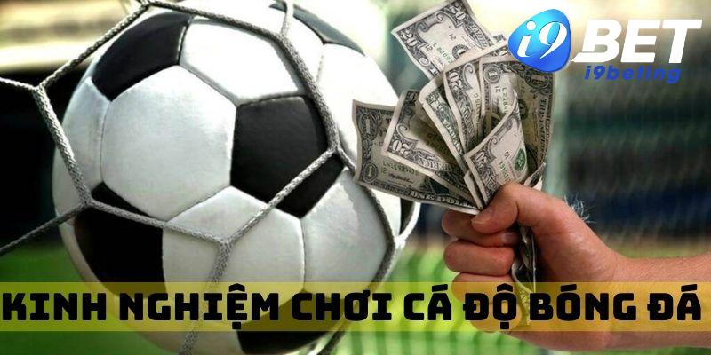Kinh nghiệm chơi cá cược bóng đá thắng lớn và hiệu quả 